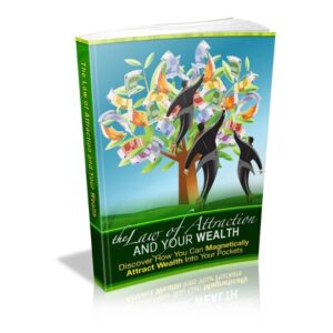 The Law of Attraction and Your Wealth