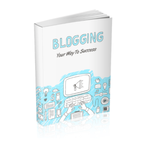 Blogging Your Way To Success
