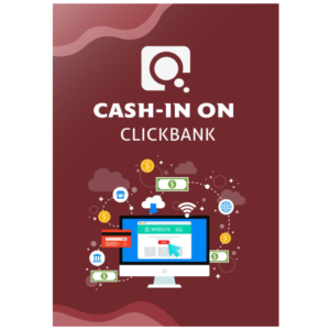 Cash-in on Clickbank - Training Guide