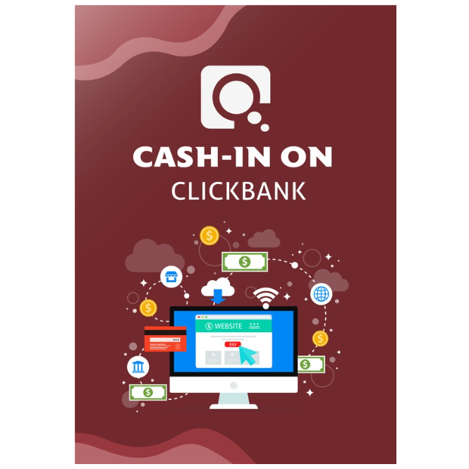 Cash-in on Clickbank - Training Guide