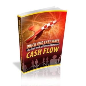 Quick And Easy Ways To Boost Your Network Marketing Cash Flow
