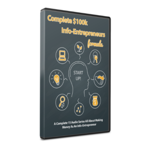 Complete $100k Info-Entrepreneurs Formula Audio