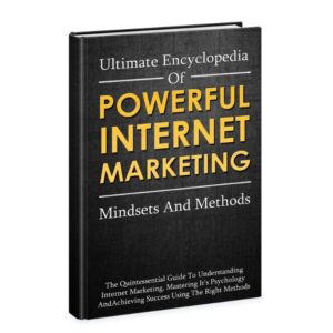 Ultimate Encyclopedia Of Powerful Internet Marketing