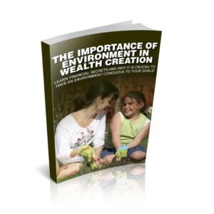 The Importance of Environment In Wealth Creation
