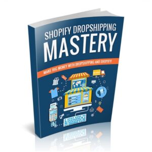 Shopify Dropshipping Mastery