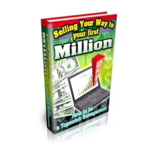 Selling Your Way To Your First Million