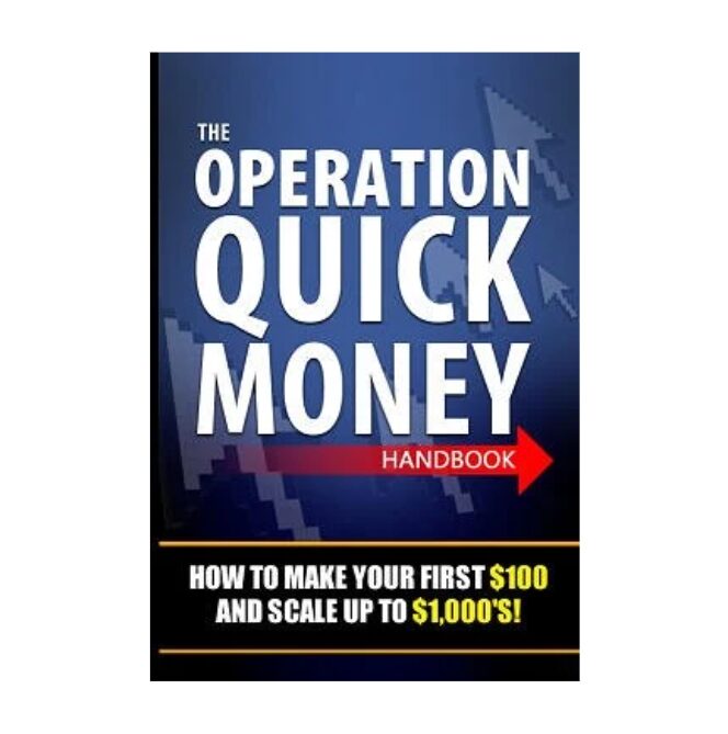 The Operation Quick Money Handbook