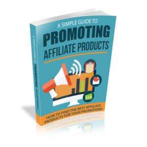 A Simple Guide to Promoting Affiliate Products