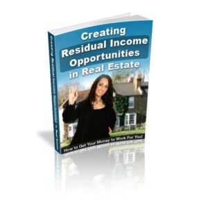 Creating Residual Income Opportunities in Real Estate