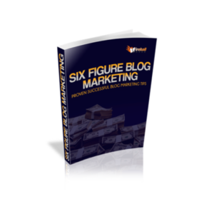 Six Figure Blog Marketing
