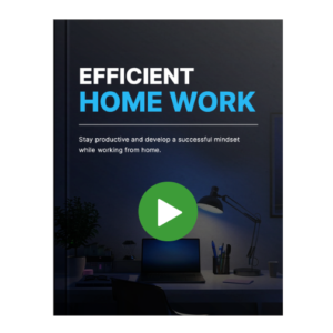 Efficient Home Work